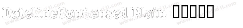 DatelineCondensed Plain字体转换